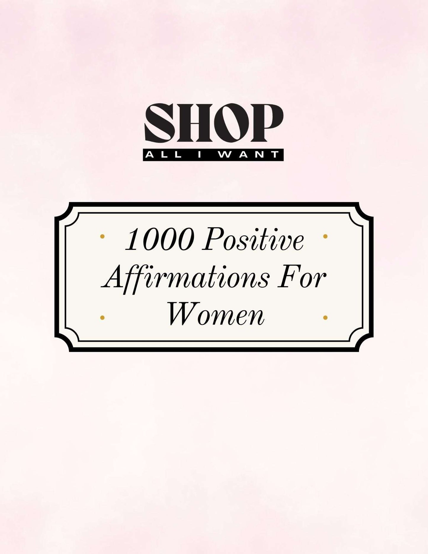 1000 Positive Affirmations For Women -100 Pages